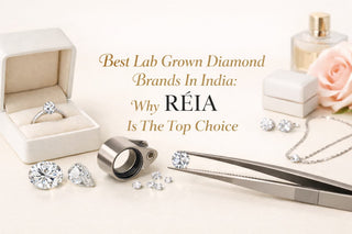 Best Lab Grown Diamond Brands In India: Why Réia Is The Top Choice